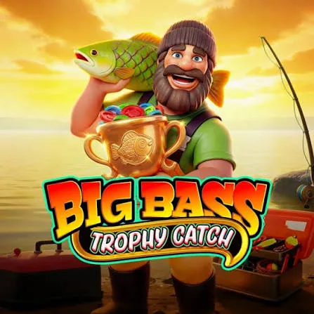 Pragmatic : Big Bass Trophy Catch - SUPERBET388